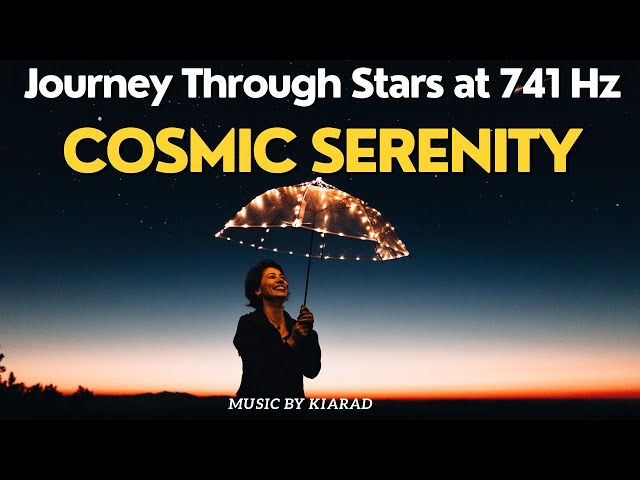 "Cosmic Serenity: Journey Through Stars at 741 Hz" By KiaRad