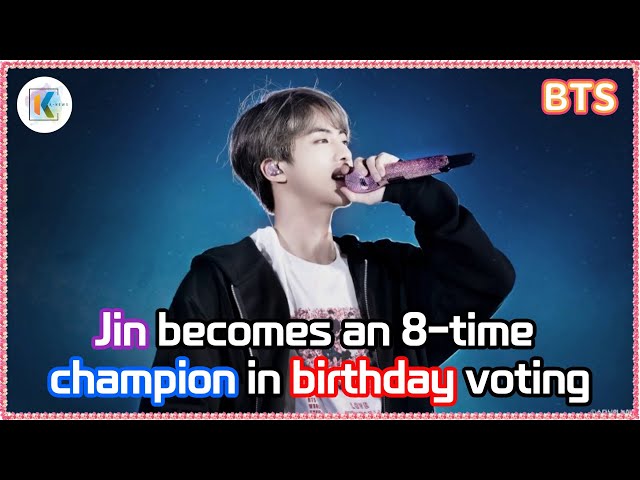 Jin's Birthday Highlighted by 8-Time Fan Vote Champion! Worldwide Fans' Warm Celebrations