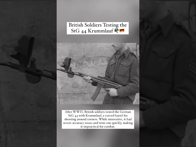 British Soldiers Testing the StG 44 Krummlauf 🪖🇩🇪