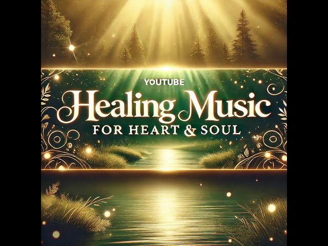 Healing Music for Heart & Soul | Relaxation, Inner Peace & Emotional Renewal