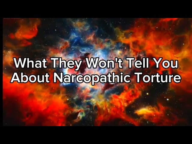 What They Won't Tell You About Narcopathic Torture