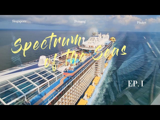 Royal Caribbean Spectrum of the Seas 4N Cruise from Singapore to Penang and Phuket [Episode 1 of 3]