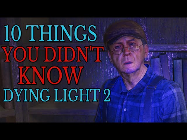 10 Things You Didn't Know - Dying Light 2