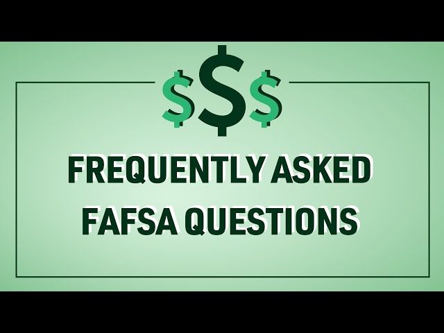 Frequently Asked FAFSA Questions