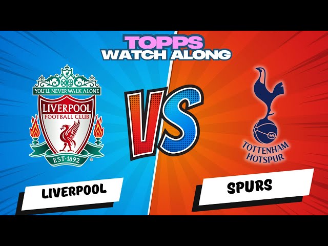 🚨🚨 LIVE STREAM LIVERPOOL 4-0 TOTTENHAM