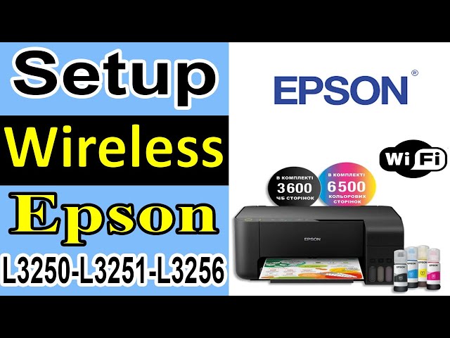 How to Set Up Wireless Connection for Epson L3250, L3251 and L3256 Printers