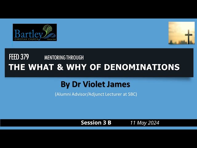 FEED 379  The What & Why of Denominations  Session 3 B