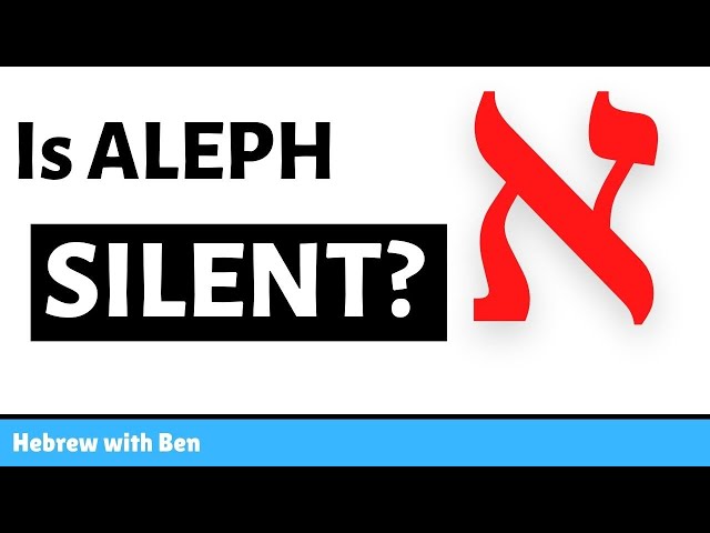 Is Aleph a silent letter? Understanding The Hebrew Alphabet