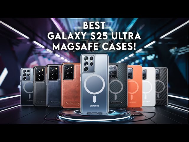 Top 17 Best Galaxy S25 Ultra Magsafe Cases! 