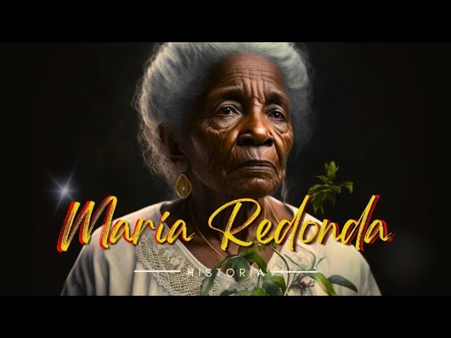 👉🌿PRETA VELHA VOVÓ MARÍA REDONDA: SUA HISTORIA