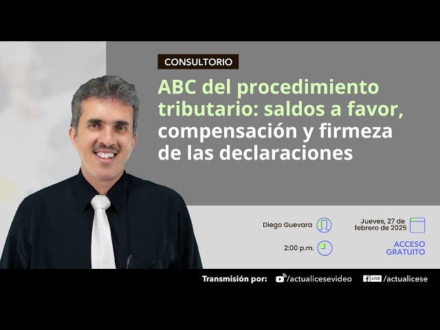 ABC del procedimiento tributario: saldos a favor, compensación y firmeza de las declaraciones