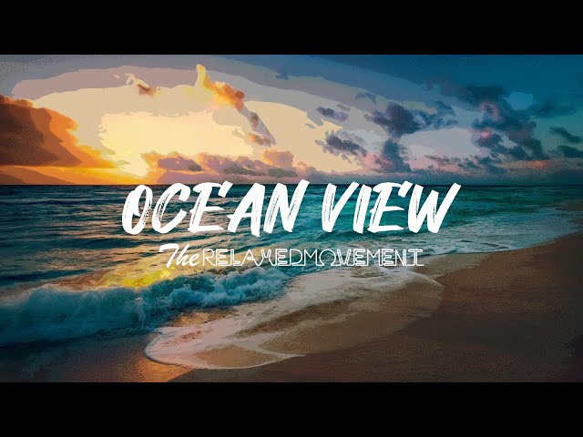 Ocean View - Relaxing Lofi to Study/Chill to