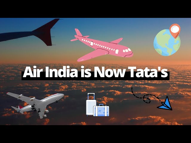 Air India Has Finally Been Handed Over to the Tata Group