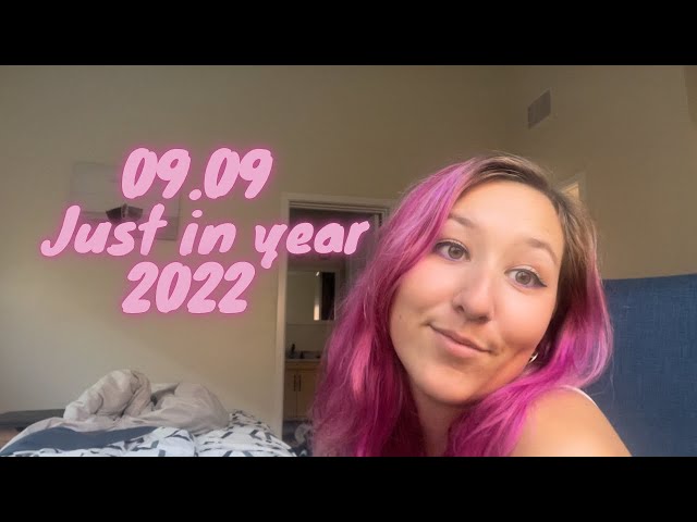 09.09 Just in year 2022 // JU.STINE.E