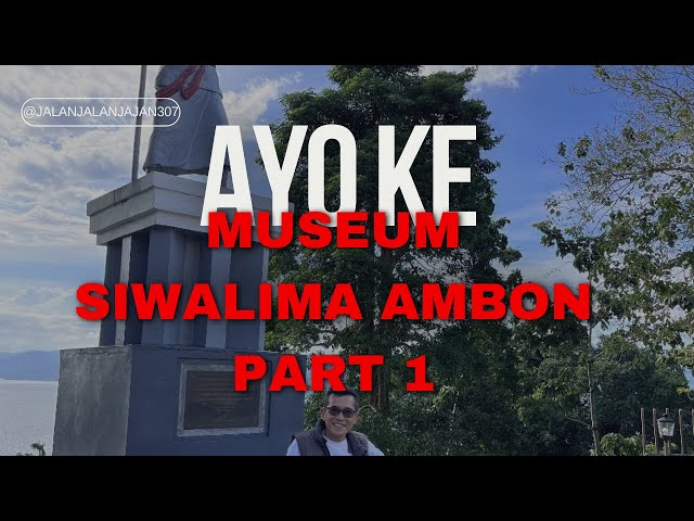 Ayo Jalan-jalan ke Museum Siwalima Ambon. Part 1.