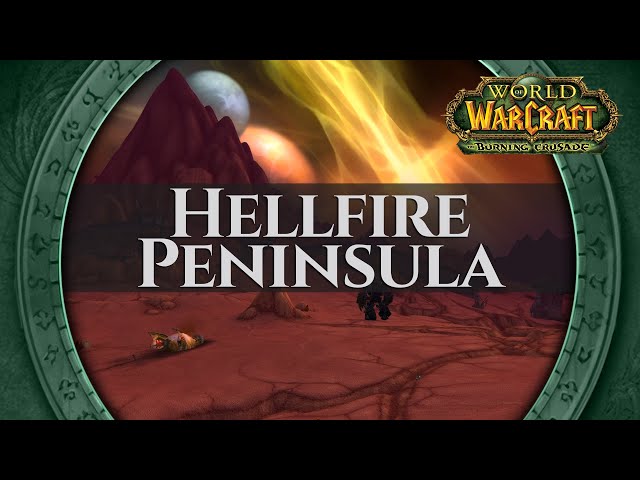 Hellfire Peninsula - Music & Ambience | World of Warcraft The Burning Crusade