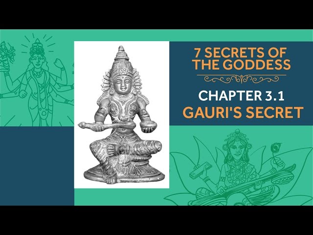 7 Secrets of the Goddess: Chapter 3.1 - Gauri's Secret