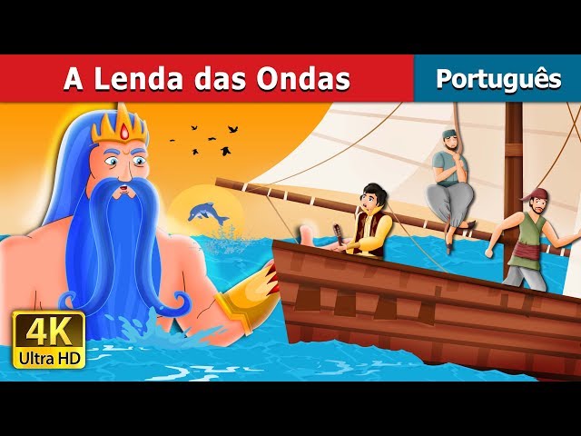 A Lenda das Ondas | The Legend Of The Waves Story in Portuguese | Portuguese Fairy Tales