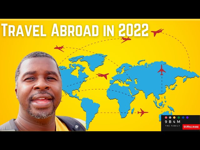 How to Travel Abroad 2022