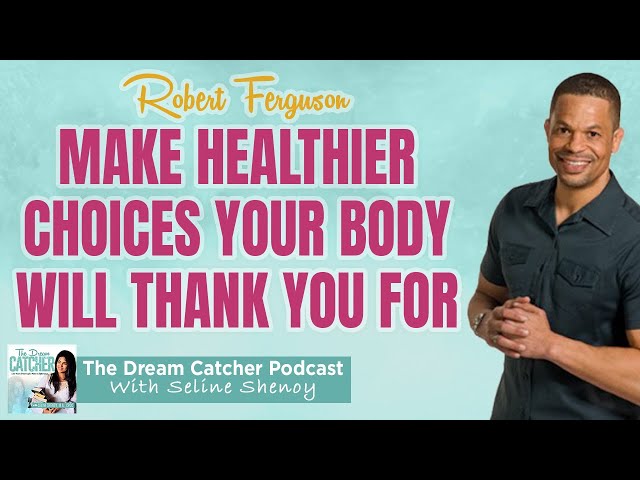 No more sluggishness! Create a healthy lifestyle with this experts advice │The Dream Catcher Podcast