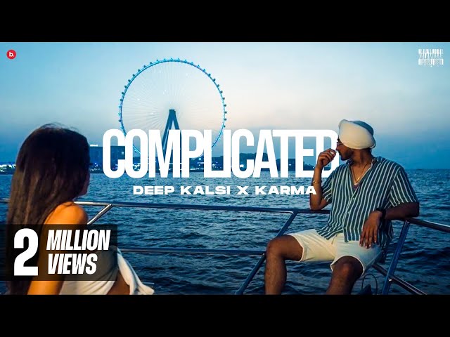 DEEP KALSI X KARMA - COMPLICATED (OFFICIAL VIDEO) | KALAMKAAR