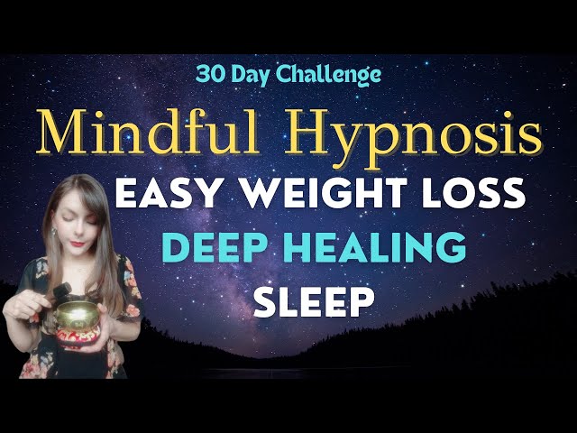 Hypnosis for Rapid Weight Loss & Deep Sleep | Female Voice Guided Sleep Meditation Mindful Hypnosis