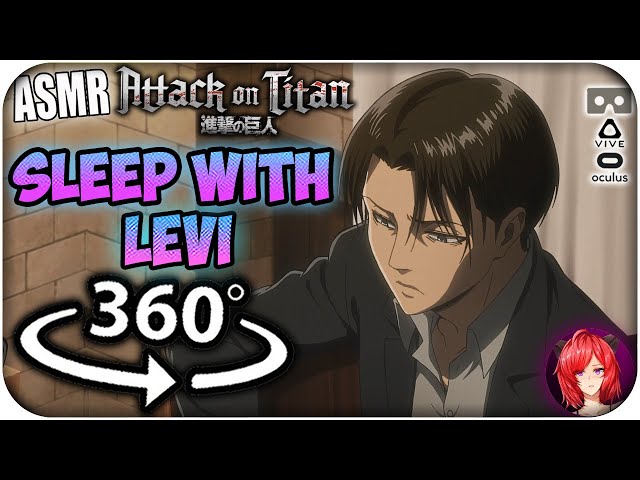 Sleep With Levi Ackerman~ [8D ASMR] 360: Attack On Titan 360 VR