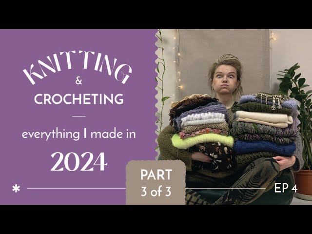 🧶 Everything I made last year! Part 3 of 3 | Knitspiration & crochet IDEAS | Try on + chat | ep 4