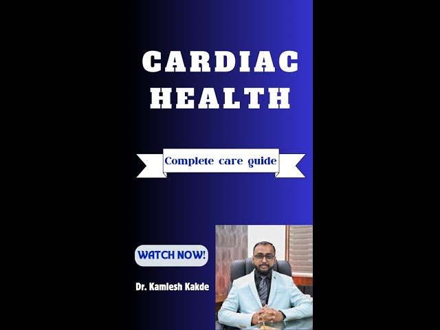 Cardiac Health- A complete health guide