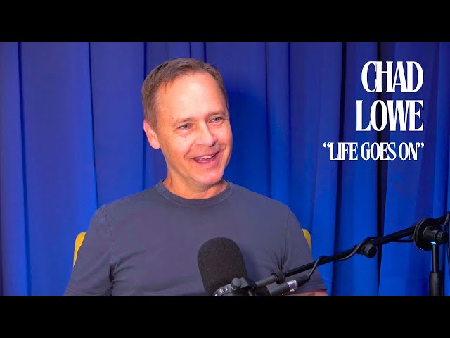 Chad Lowe  "Life Goes On"