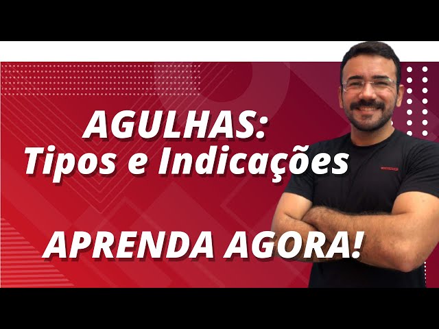 💉TUDO SOBRE AS AGULHAS: Tipos e Indicações - APRENDA AGORA!