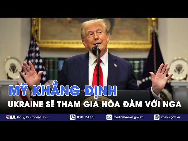 Mỹ khẳng định Ukraine sẽ tham gia hòa đàm với Nga - Tin Thế giới - VNA