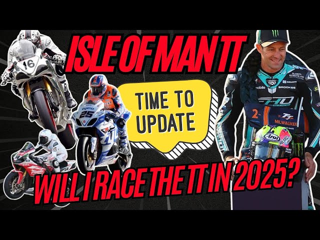 Isle of Man TT News: Will I be racing the IOM in 2025?