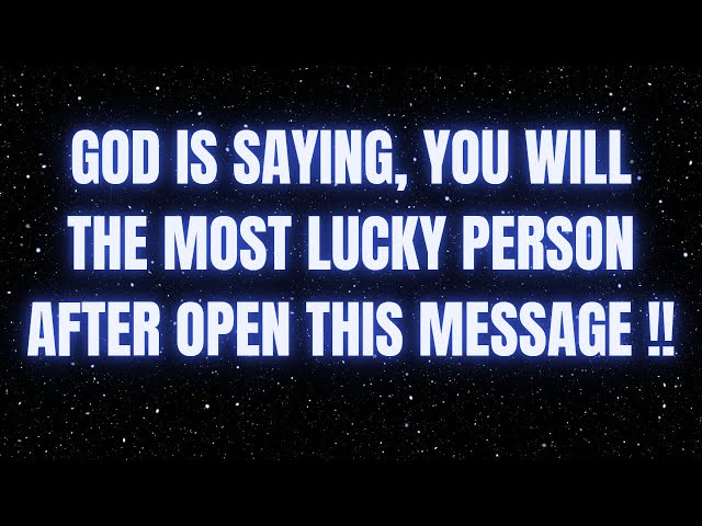 GOD IS SAYING, YOU WILL THE MOST LUCKY PERSON AFTER OPEN THIS MESSAGE !! #godmessage #jesusmessage