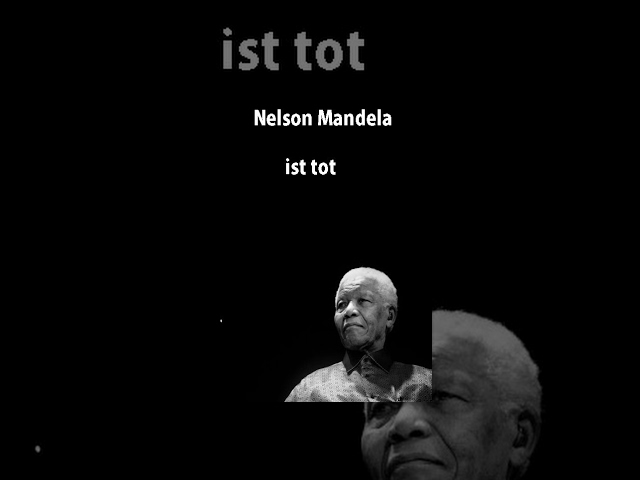 Nelson Mandela ist tot