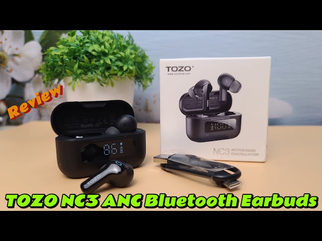 TOZO NC3 ANC Bluetooth Earbuds Unboxing and Review