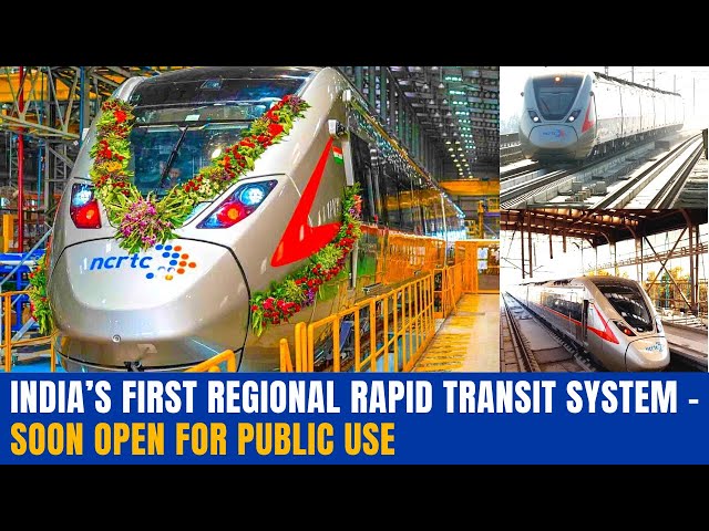 India’s First Regional Rapid Transit System (RRTS) - soon open for public use