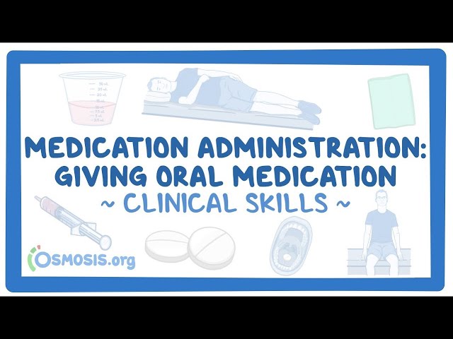 Medication administration: Giving oral medication - an Osmosis Preview