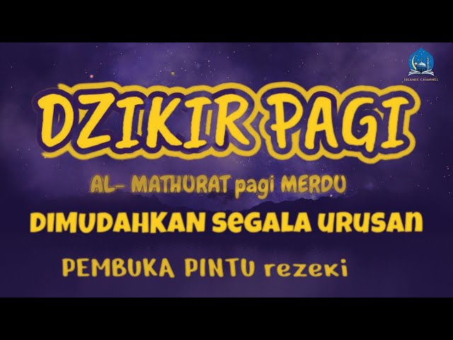 DZIKIR PAGI SESUAI SUNNAH RASUL | ZIKIR PEMBUKA PINTU REZEKI | Dzikir Mustajab Pagiby mokhtar alhajj