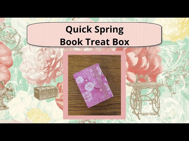 Quick Spring Book Treat Box