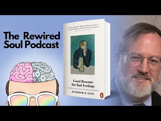 Good Reasons for Depression and Anxiety with Randy Nesse