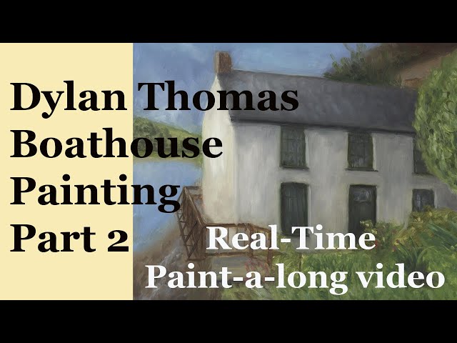 Painting a Scene with Oil Paint | Dylan Thomas Boathouse Painting Part Two