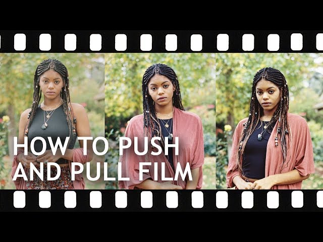 How to Push and Pull Film