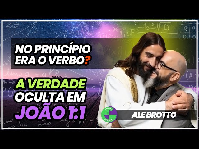 NO PRINCÍPIO ERA O VERBO? A VERDADE OCULTA NA BÍBLIA EM JOÃO 1:1