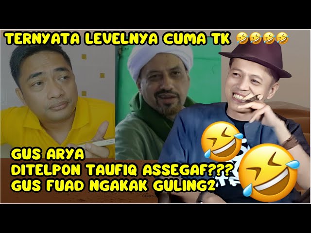 Gus Arya Ditelpon "Bukan" Habib Taufik Assegaf (?), Gus Fuad Plered Ngakak Guling2 🤣🤣