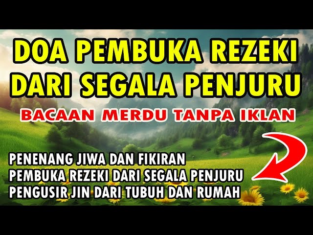 DOA PEMBUKA REZEKI DARI SEGALA PENJURU