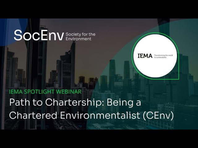 IEMA Spotlight Webinar // Path to Chartership: Being a Chartered Environmentalist (CEnv)