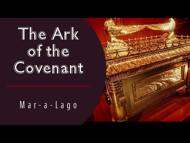 Is a Replica of The Ark of the Covenant at Mar-a-Lago?