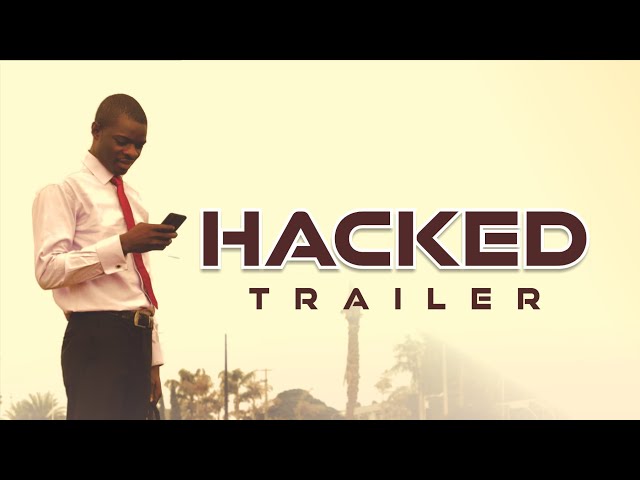 Trailer for HACKED || Watch full movie on EVOM CHANNEL || Written & Directed by 'Shola Mike Agboola