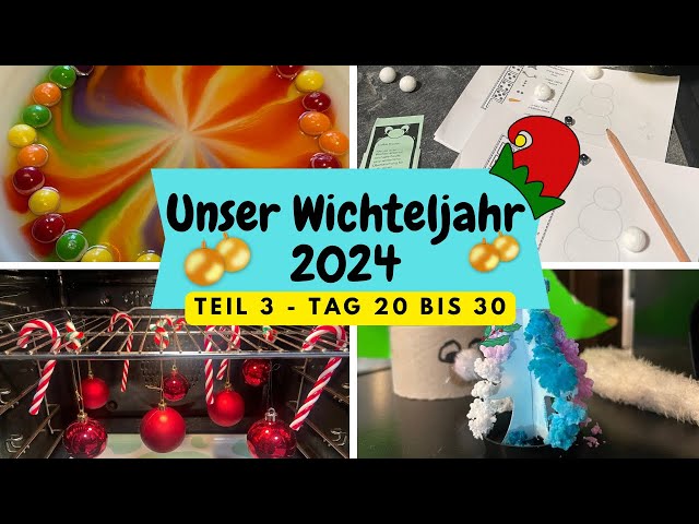 Unser Wichteljahr 2024 - Teil 3 -Tag 20 bis 30 #wichteltür #elf mit Zauber Streiche & Experimente